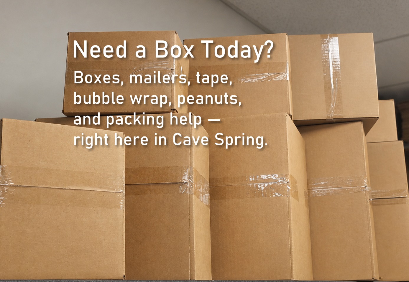 Shipping boxes and packing materials available locally in Cave Spring and Roanoke, VA.